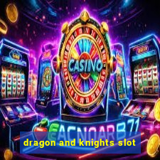 dragon and knights slot