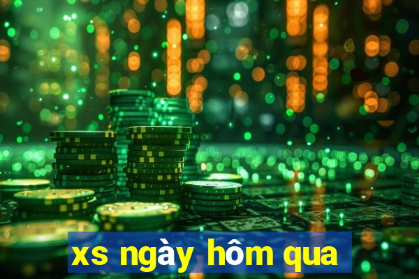 xs ngày hôm qua