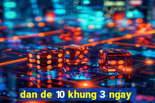 dan de 10 khung 3 ngay