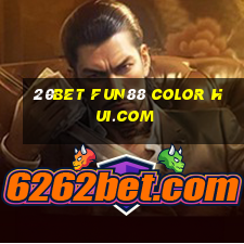 20bet Fun88 Color Hui.com