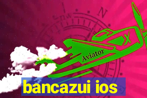 bancazui ios