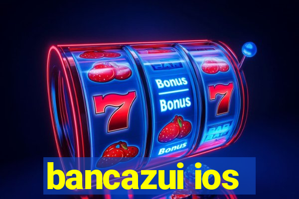 bancazui ios