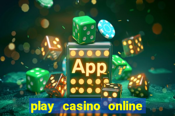 play casino online real money