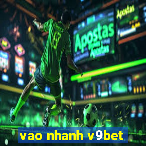 vao nhanh v9bet