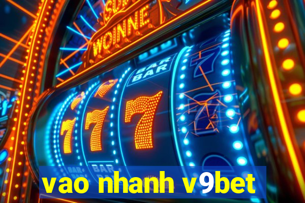 vao nhanh v9bet