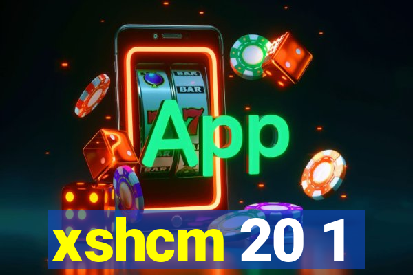 xshcm 20 1