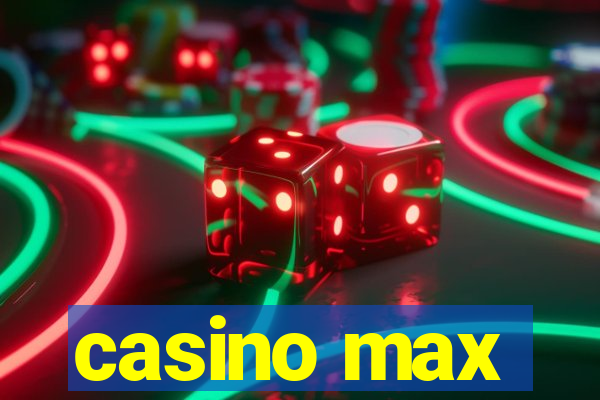 casino max