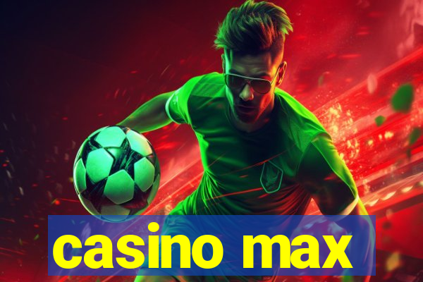 casino max