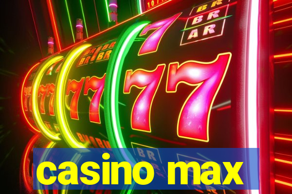 casino max