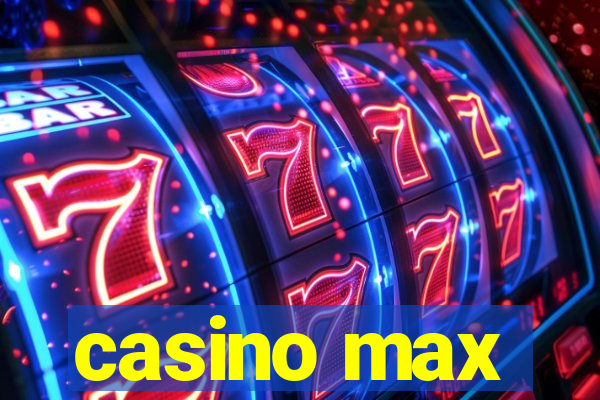 casino max