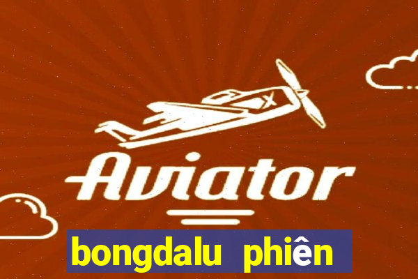 bongdalu phiên bản điện thoại