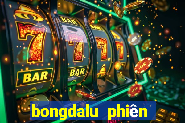 bongdalu phiên bản điện thoại