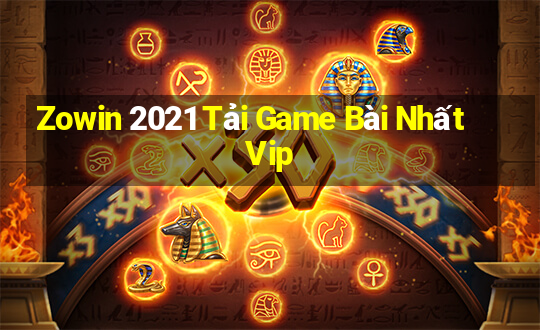 Zowin 2021 Tải Game Bài Nhất Vip