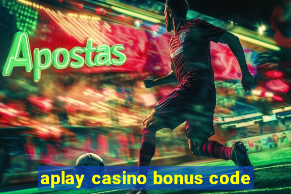 aplay casino bonus code