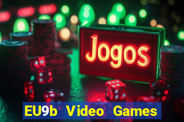 EU9b Video Games Đăng ký Tải về