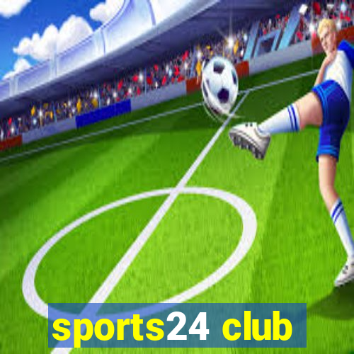 sports24 club