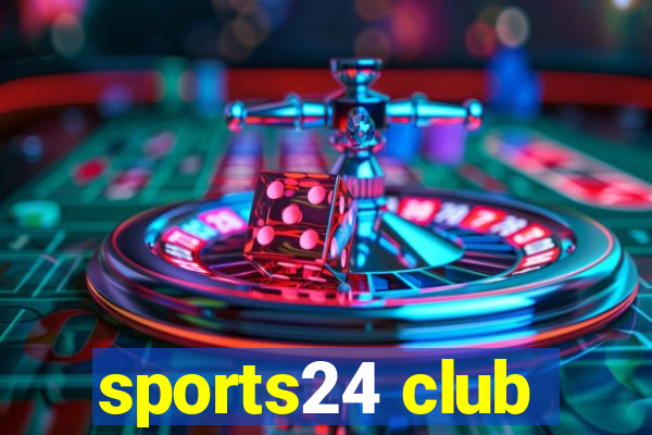 sports24 club