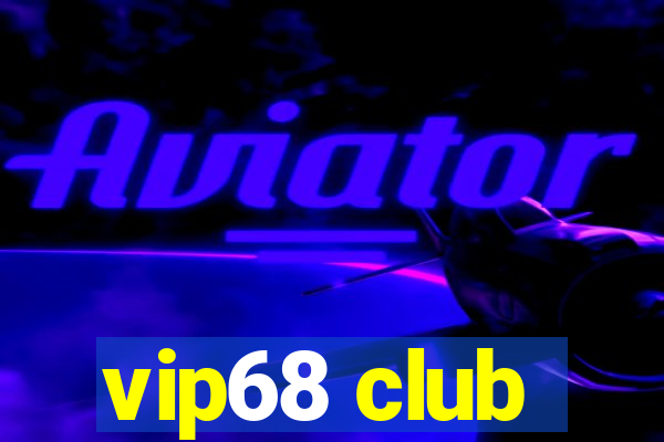 vip68 club