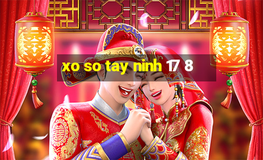 xo so tay ninh 17 8