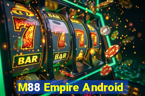 M88 Empire Android