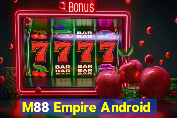 M88 Empire Android