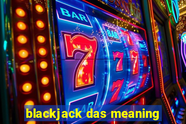 blackjack das meaning