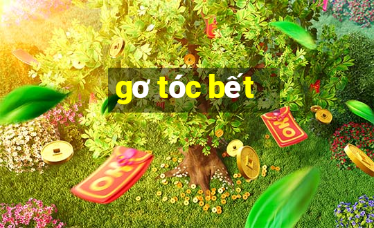 gơ tóc bết