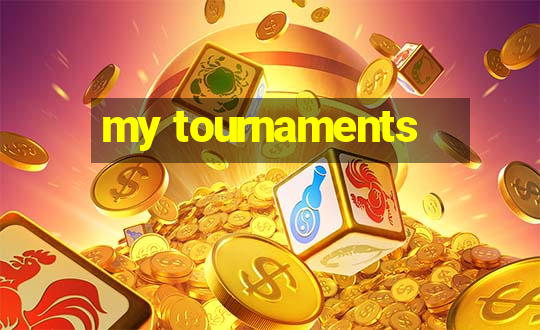 my tournaments