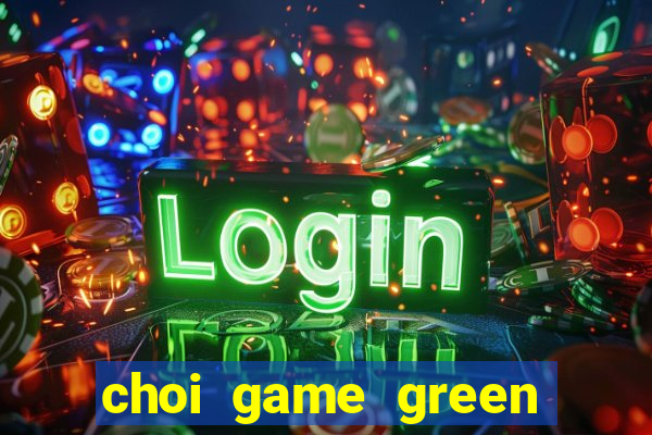 choi game green farm 3 tren may tinh