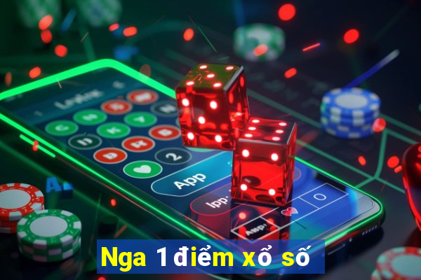 Nga 1 điểm xổ số