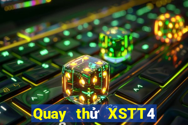 Quay thử XSTT4 ngày thứ năm