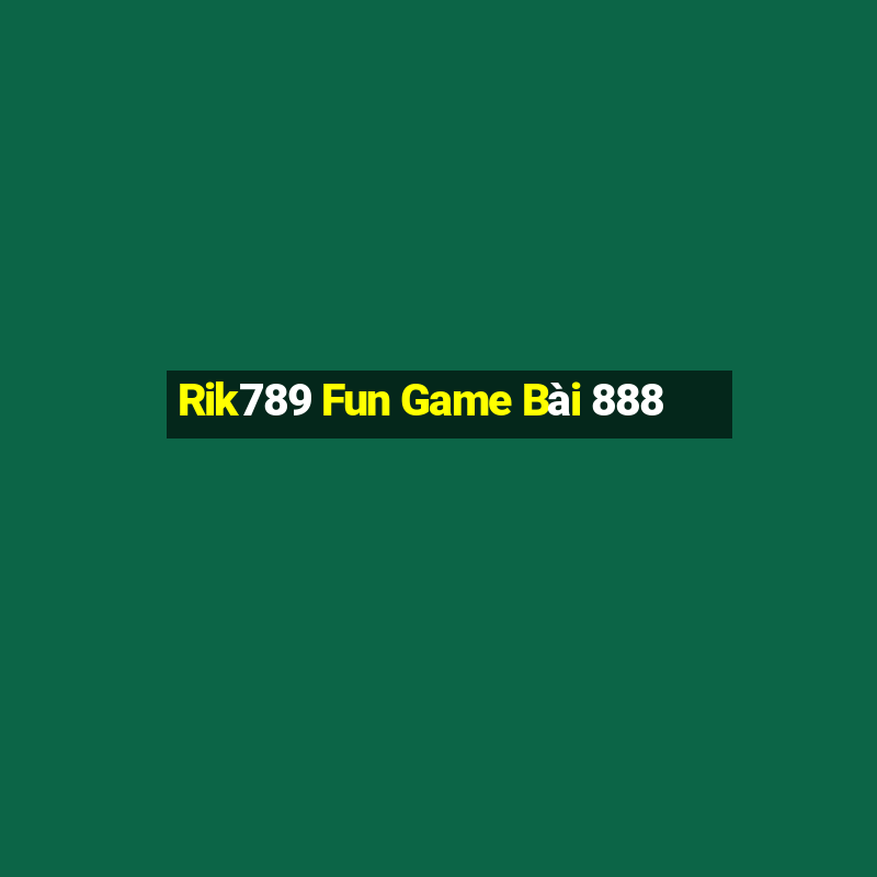 Rik789 Fun Game Bài 888