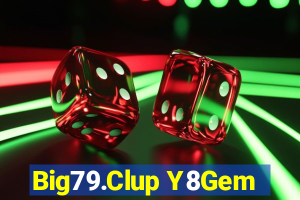 Big79.Clup Y8Gem