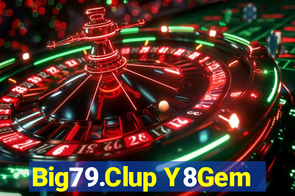 Big79.Clup Y8Gem