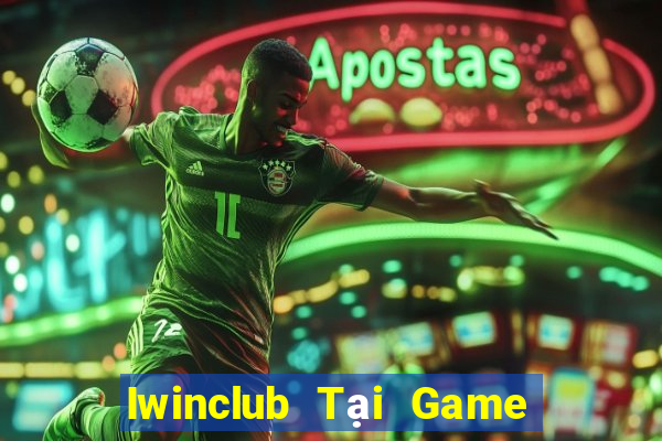 Iwinclub Tại Game Bài Đổi Thưởng