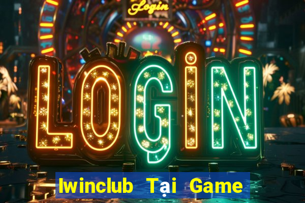 Iwinclub Tại Game Bài Đổi Thưởng