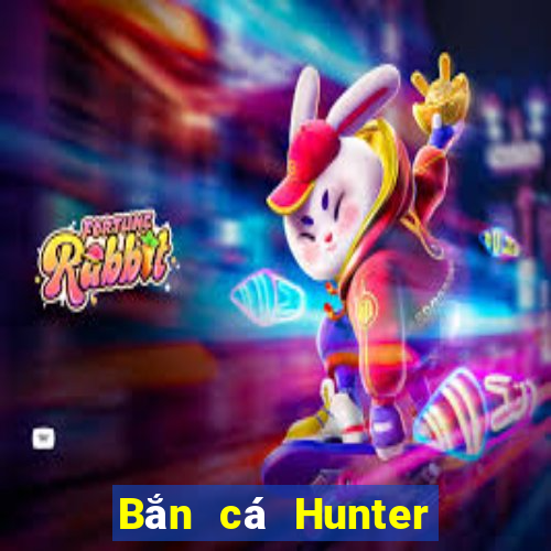 Bắn cá Hunter Crack Phiên bản