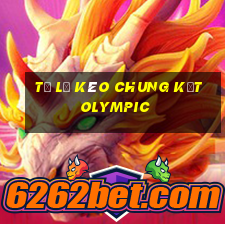 tỷ lệ kèo chung kết olympic