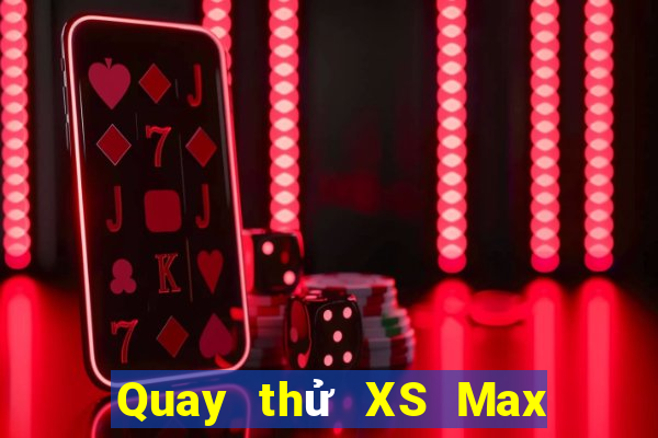 Quay thử XS Max 4D ngày 27