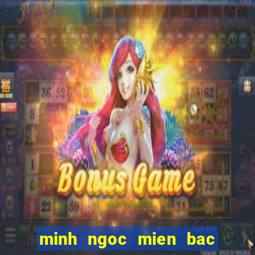 minh ngoc mien bac truc tiep