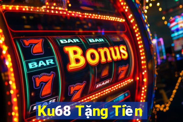 Ku68 Tặng Tiền