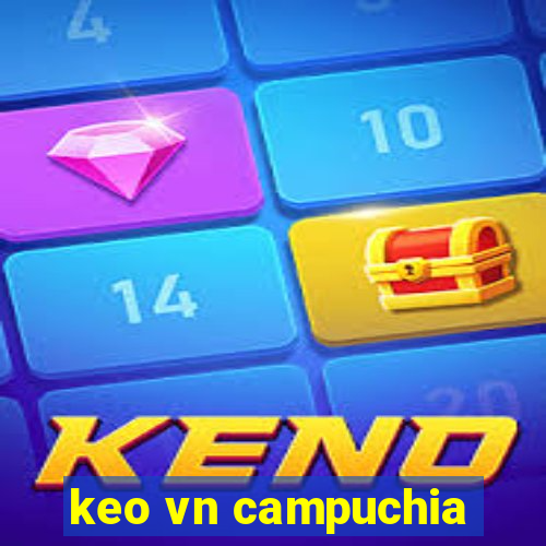 keo vn campuchia