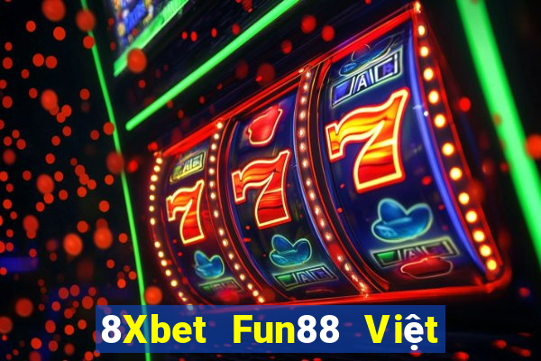 8Xbet Fun88 Việt nam Phi Cái