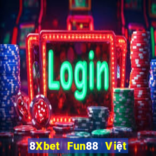 8Xbet Fun88 Việt nam Phi Cái