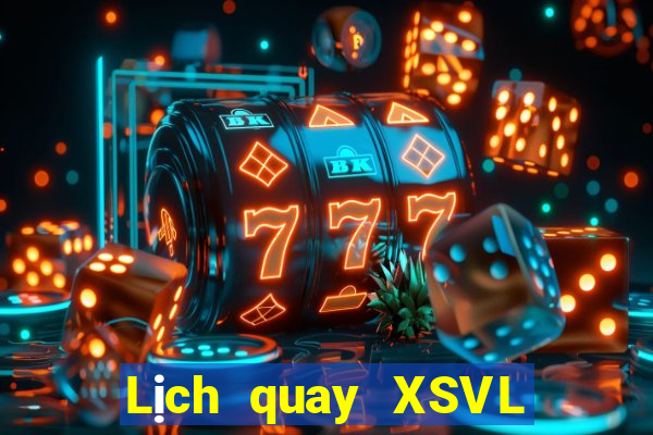 Lịch quay XSVL ngày 31