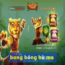 bong bóng hù ma