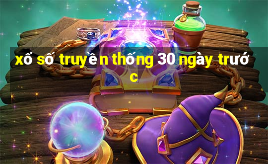 xổ số truyền thống 30 ngày trước