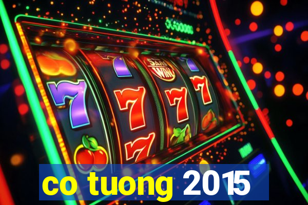 co tuong 2015