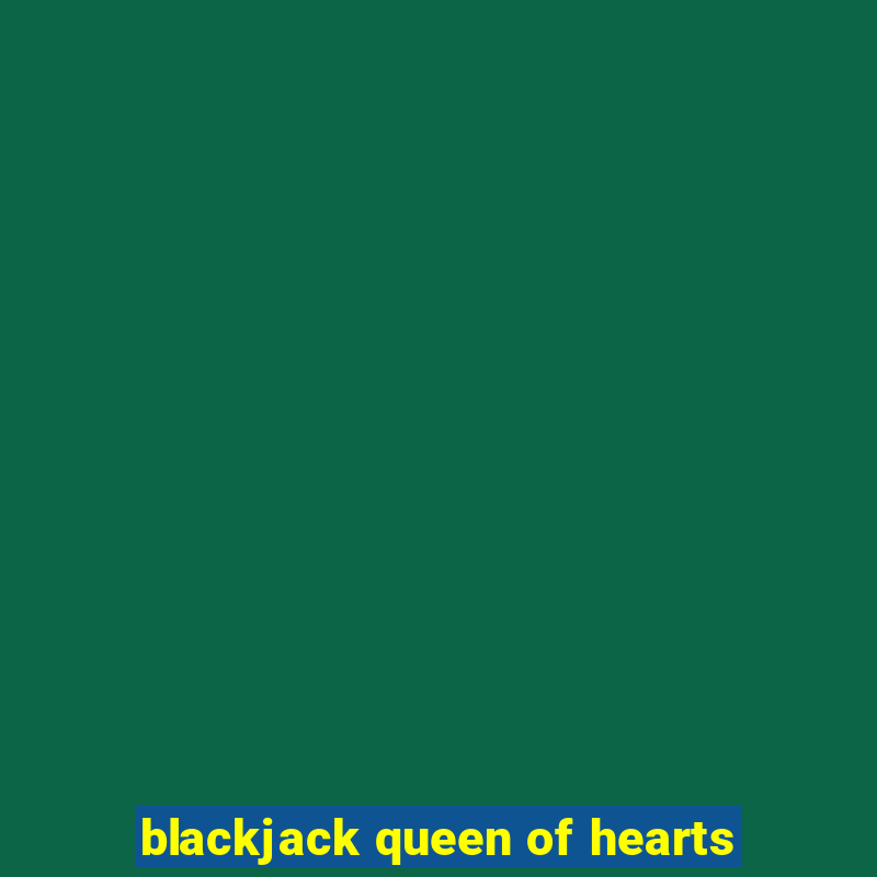 blackjack queen of hearts