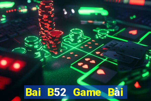 Bai B52 Game Bài Tài Xỉu